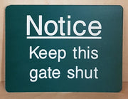 Engraved Notice Keep this gate shut sign