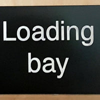 Engraved Loading Bay sign