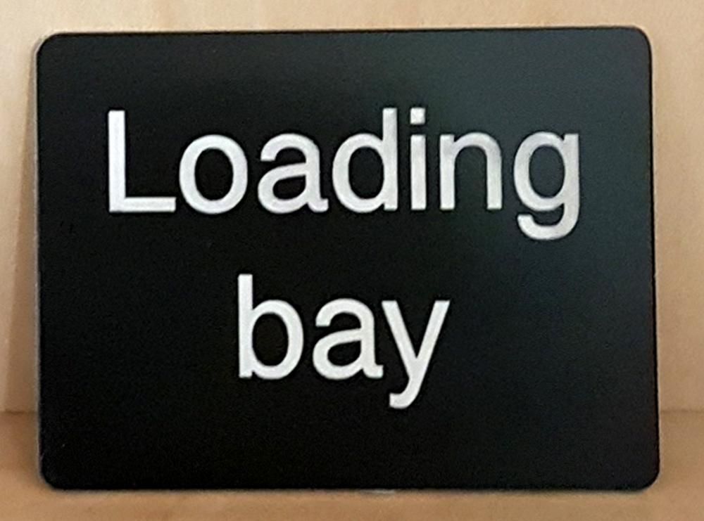 Engraved Loading Bay sign