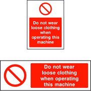 Do not wear loose clothing when operating this machine safety sign