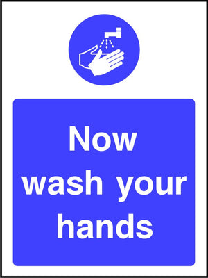 Now Wash Your Hands safety sign