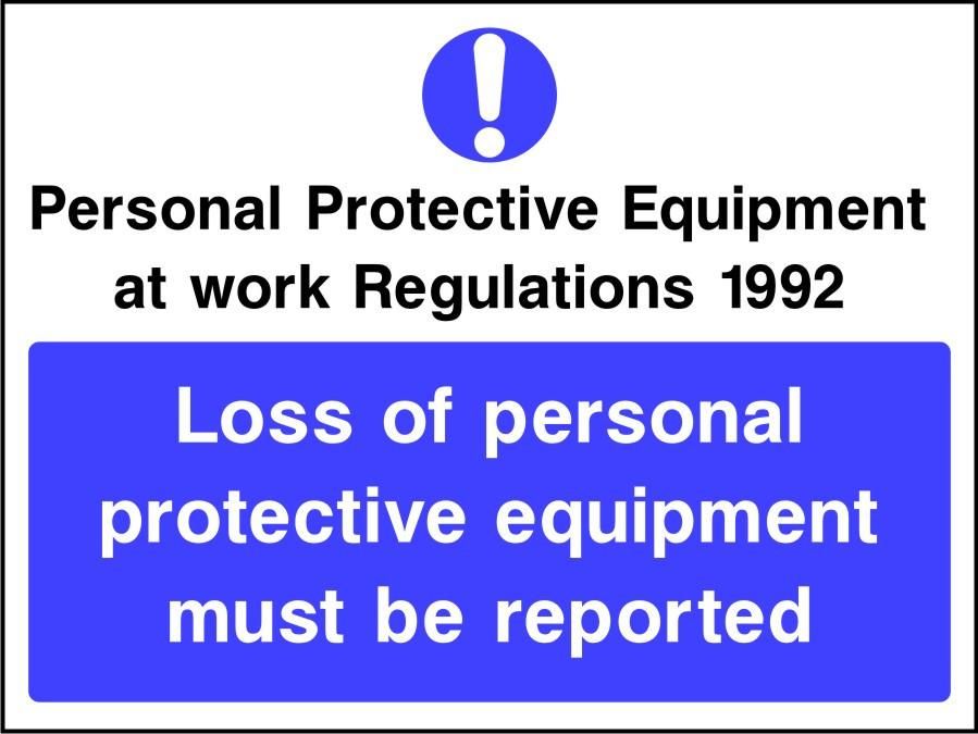 PPE Regs Loss of PPE must be reported sign