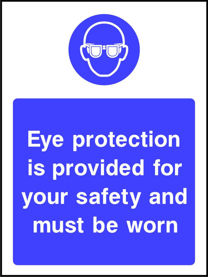 Eye protection is provided for your safety and must be worn safety sign