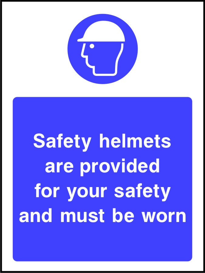 Safety helmets are provided for your safety and must be worn sign