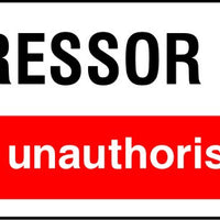 Compressor House No Unauthorised Entry sign