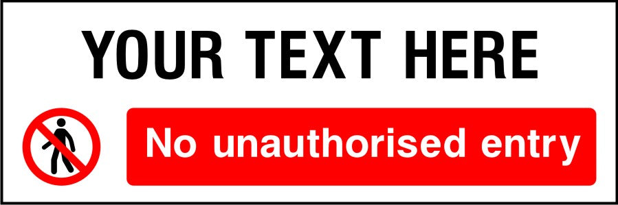 Customisable No Unauthorised Entry sign