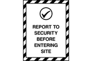 Report to Security Before Entering Site sign
