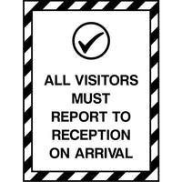 All Visitors Must Report To Reception On Arrival sign