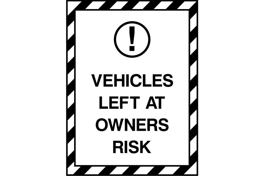 Vehicles Left at Owners Risk sign