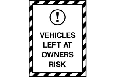Vehicles Left at Owners Risk sign