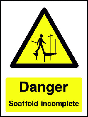 Danger Scaffold Incomplete safety sign
