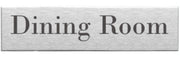 Engraved Stainless Steel Dining Room Door Sign