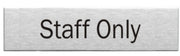 Engraved Stainless Steel Staff Only Door Sign