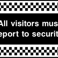 All visitors must report to security sign