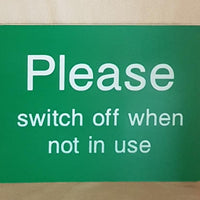 Engraved Please switch off when not in use sign