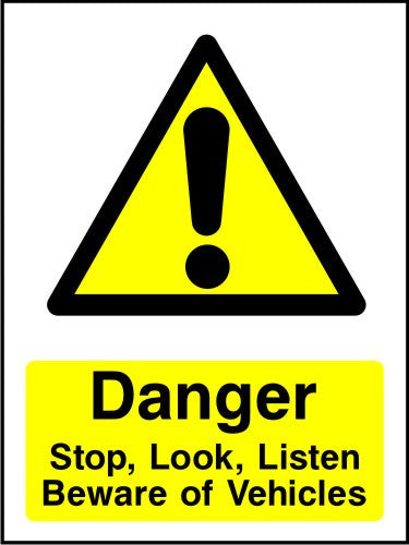 Danger Stop, Look, Listen, Beware Of Vehicles sign